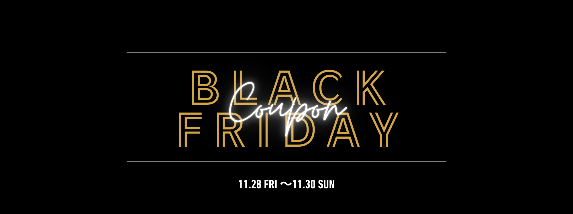 【LINEお友だち限定】BLACK FRIDAY COUPON