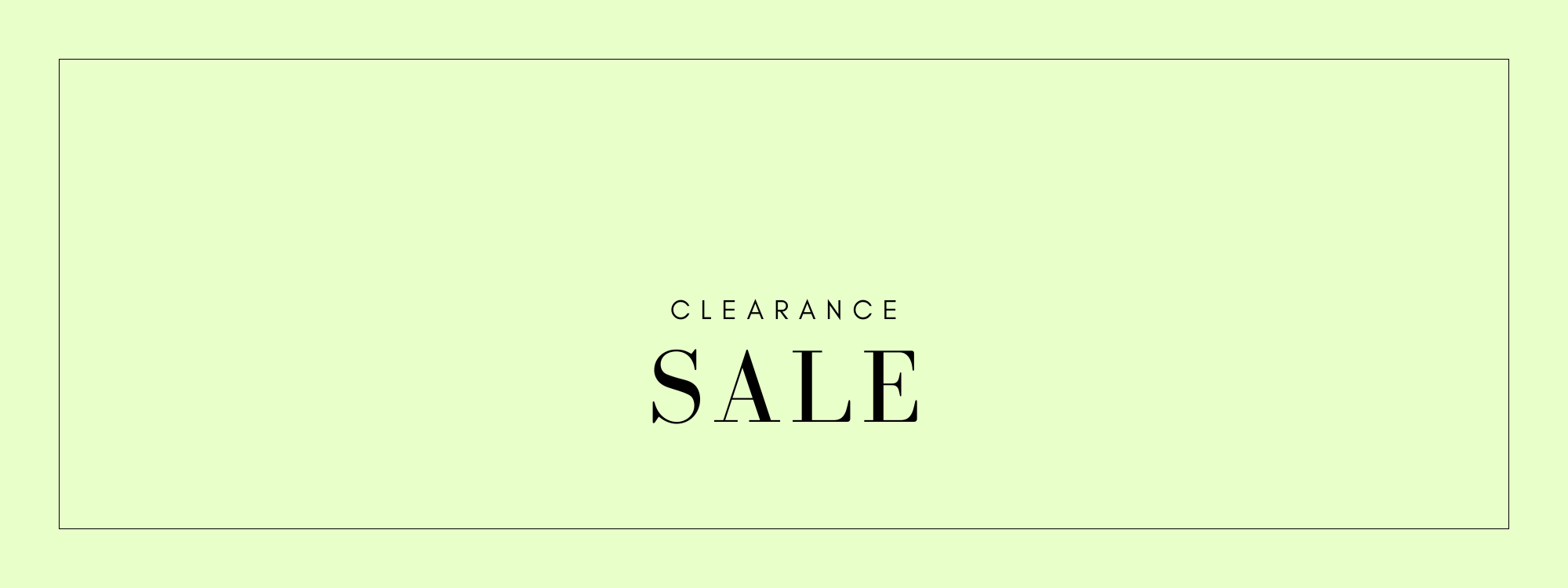 CLEARANCE SALE